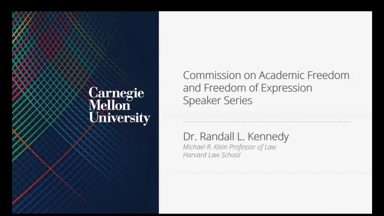 Title card for Randall L Kennedy's speech for the Commission on Academic Freedom